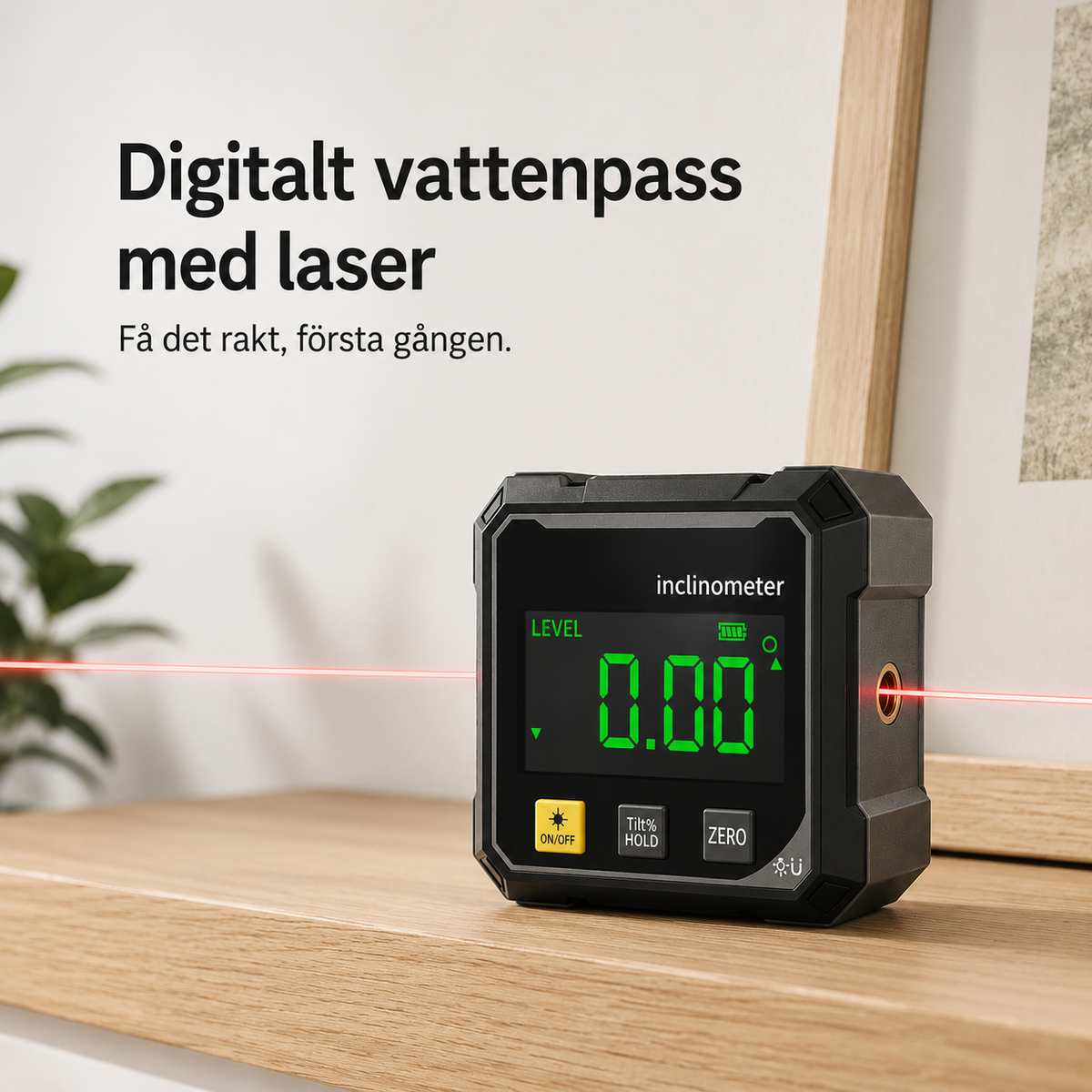 Snörrak™ – Digitalt vattenpass med laser Få det rakt, första gången.